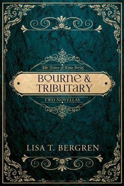 Bourne & Tributary, Lisa T. Bergren - Ebook - 9798998503702