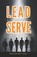 Lead with Strength Serve with Grace, Steven Ray Hall - Paperback - 9798998506307