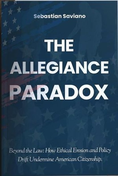 The Allegiance Paradox, Sebastian Saviano - Ebook - 9798998511776