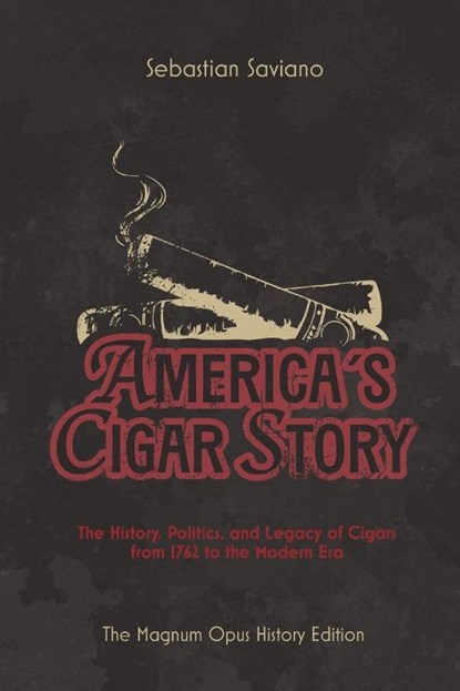 America's Cigar Story, Sebastian Saviano - Paperback - 9798998511790