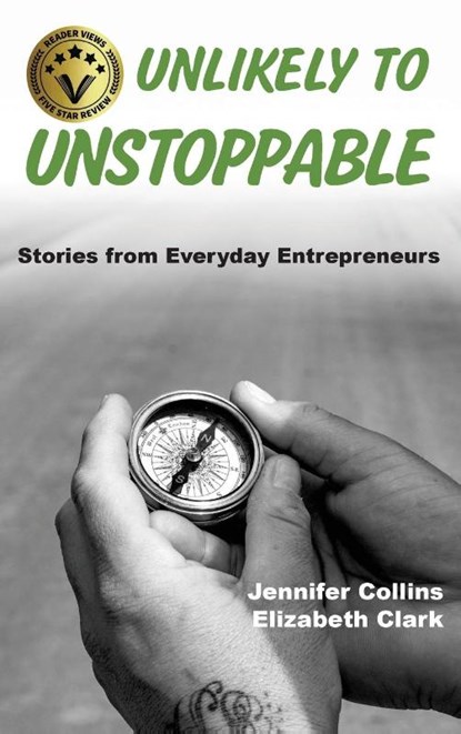 Unlikely to Unstoppable, Jennifer Collins ; Elizabeth Clark - Gebonden - 9798998538704