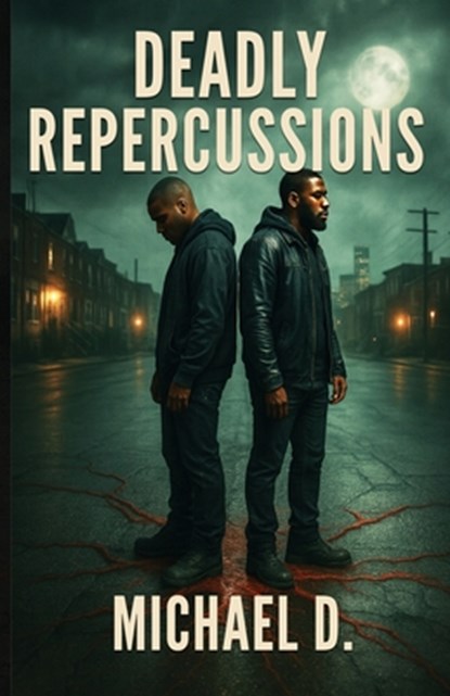 Deadly Repercussions, Michael D - Paperback - 9798998589317