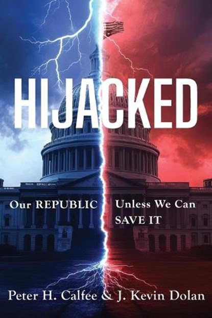 HIJACKED, Peter H. Calfee ; J. Kevin Dolan - Paperback - 9798998619205