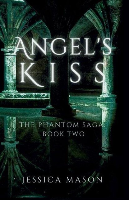 Angel's Kiss (The Phantom Saga, Jessica Mason - Paperback - 9798998633812