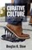Curative Culture, Douglas K Shaw - Paperback - 9798998678806