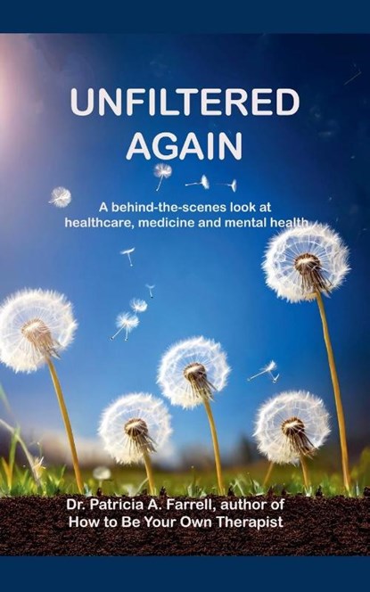 Unfiltered Again, Patricia A. Farrell - Paperback - 9798998683213