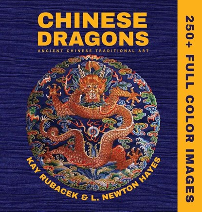Chinese Dragons, Kay Rubacek ; L. Newton Hayes - Gebonden - 9798998797101