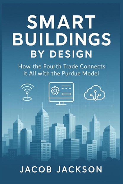 Smart Buildings by Design, Jacob Jackson - Paperback - 9798998813009