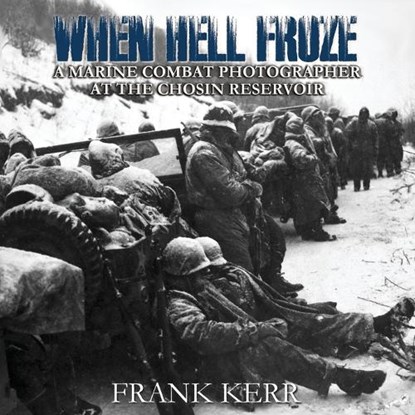 When Hell Froze, Frank Kerr - Paperback - 9798998816109