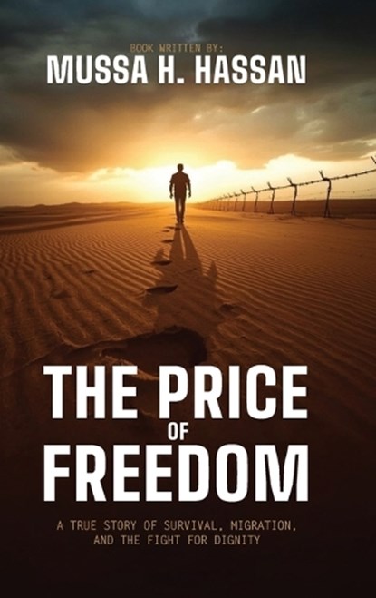 The Price Of Freedom, Musa Hassan Hussein - Gebonden - 9798998820496