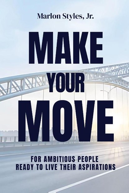 Make Your Move, Marlon Styles - Paperback - 9798998836176