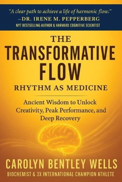 The Transformative Flow, Carolyn Bentley Wells - Paperback - 9798998915727