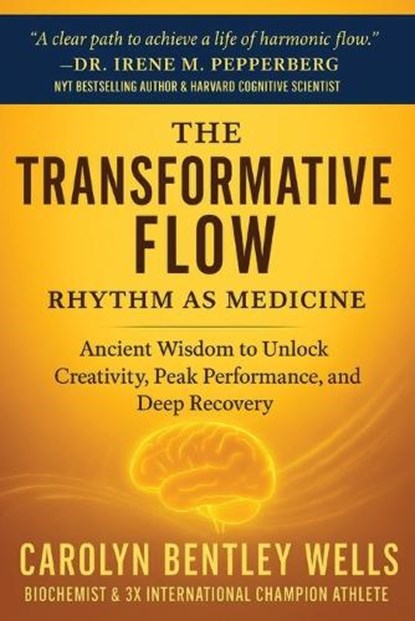 The Transformative Flow, Carolyn Bentley Wells - Paperback - 9798998915727