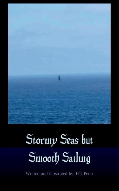Stormy Seas but Smooth Sailing, H. R. Penn - Paperback - 9798998948152