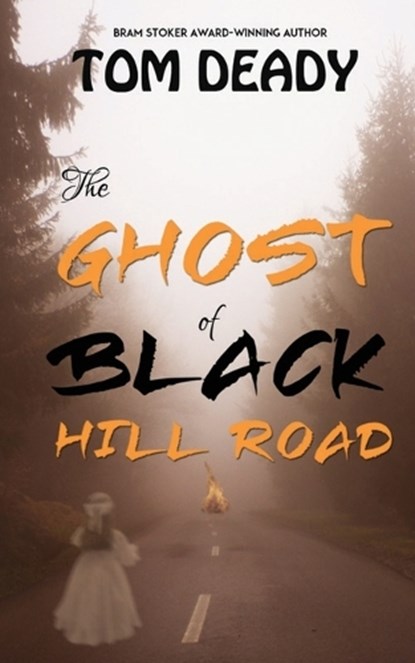 The Ghost of Black Hill Road, Tom Deady - Paperback - 9798998958908