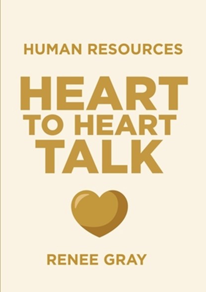 Human Resources "Heart-to-Heart" Talk, Renee Gray - Paperback - 9798998966170