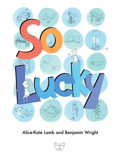 So Lucky, Alice-Kate Lamb ; Benjamin Wright - Paperback - 9798998971938