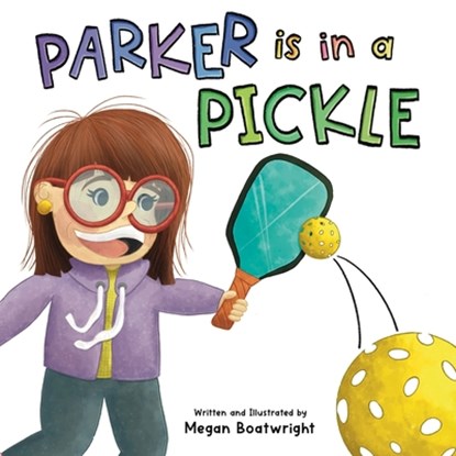Parker is in a Pickle, Megan Boatwright - Paperback - 9798998989803