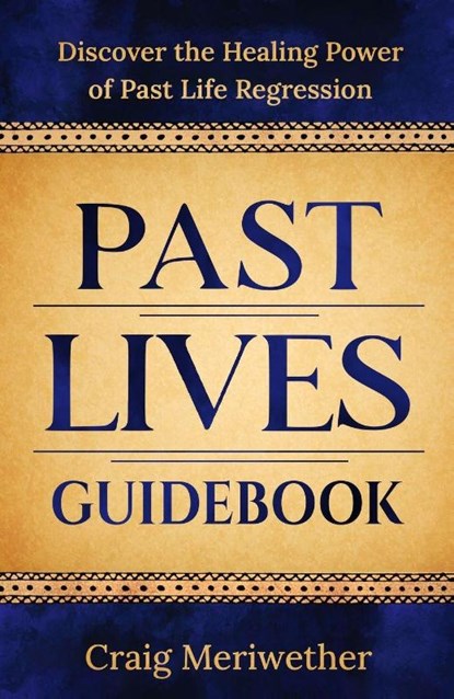 Past Lives Guidebook, Craig Meriwether - Paperback - 9798999000712
