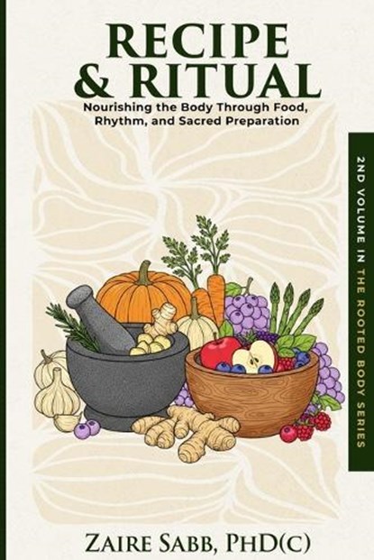 Recipe & Ritual, Phd(c) Zaire Sabb - Paperback - 9798999018656