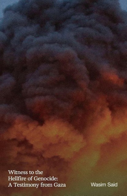 Witness to the Hellfire of Genocide, Wasim Said - Paperback - 9798999019516