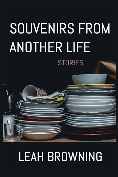 Souvenirs from Another Life, Leah Browning - Paperback - 9798999075208
