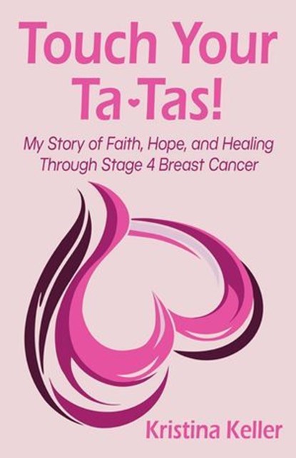Touch Your Ta-Tas!, Kristina Keller - Ebook - 9798999116000