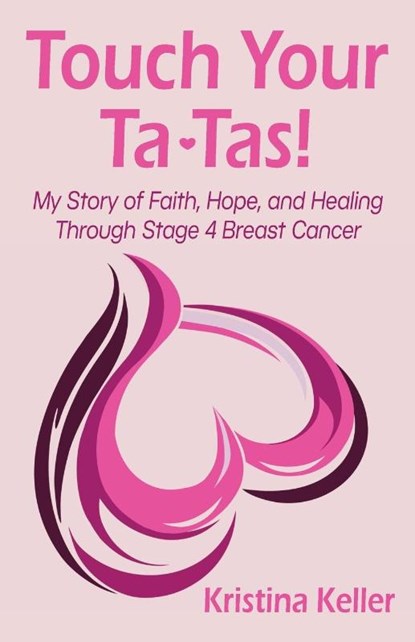 Touch Your Ta-Tas!, Kristina Keller - Paperback - 9798999116017