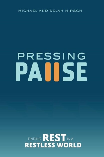 Hirsch, S: Pressing Pause, Selah Hirsch ; Michael Hirsch - Paperback - 9798999158307