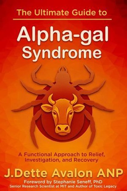 The Ultimate Guide to Alpha-gal Syndrome, J.Dette Avalon - Ebook - 9798999217608