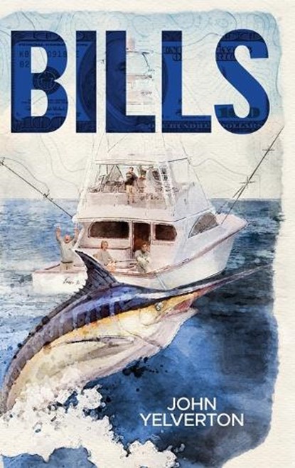 Bills, John Wilder Yelverton - Gebonden - 9798999247711