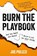 Burn the Playbook, Joe Pulizzi - Paperback - 9798999287823