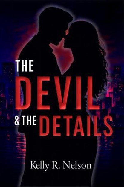 The Devil & The Details, Kelly R. Nelson - Ebook - 9798999311115