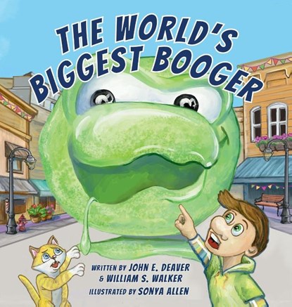 The World's Biggest Booger, John E Deaver ; William S Walker - Gebonden - 9798999353702