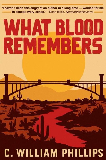 What Blood Remembers, C. William Phillips - Paperback - 9798999355904