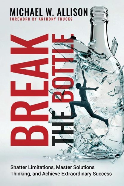 Break The Bottle, Michael W Allison - Paperback - 9798999366559