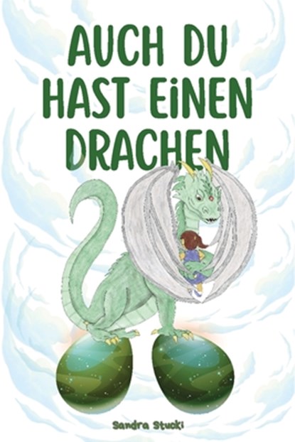 Auch du hast einen Drachen, Sandra Stucki - Paperback - 9798999367211