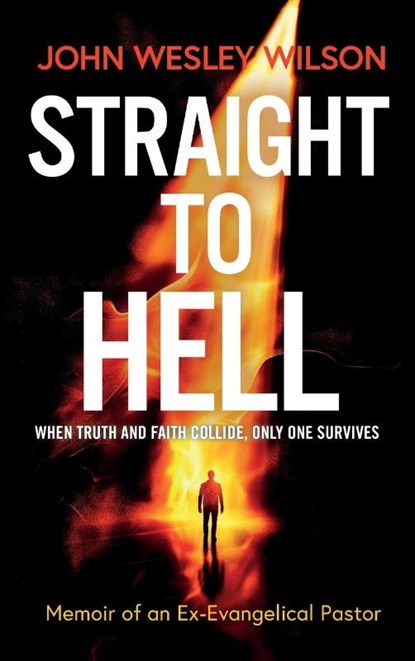 Straight to Hell, John Wesley Wilson - Gebonden - 9798999389336