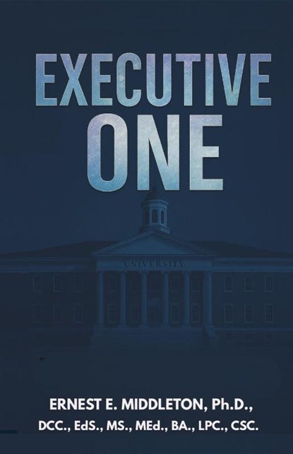 EXECUTIVE ONE, Ernest E. Middleton - Paperback - 9798999447395
