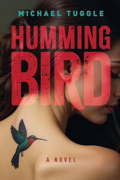 Hummingbird, Michael Tuggle - Paperback - 9798999460936