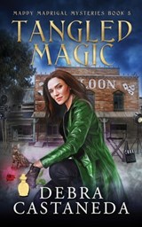 Tangled Magic (Maddy Madrigal Mysteries Book 5) - Debra Castaneda - 9798999482952
