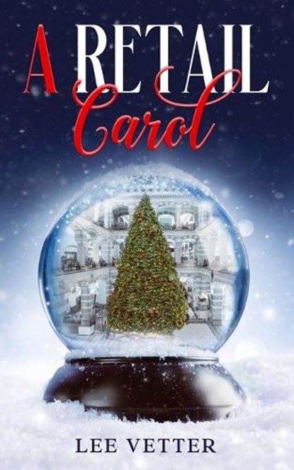 A Retail Carol, Lee Vetter - Paperback - 9798999526113
