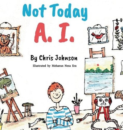 Not Today A.I., Chris Johnson - Gebonden - 9798999587107