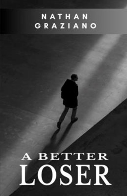 A Better Loser, Nathan Graziano - Paperback - 9798999625618