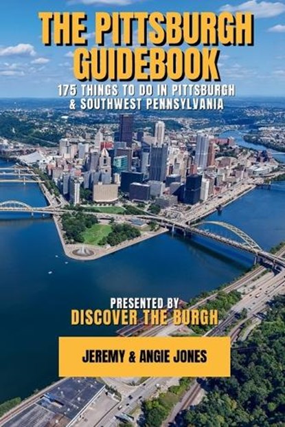 The Pittsburgh Guidebook, Jeremy Jones ; Angie Jones - Paperback - 9798999657909