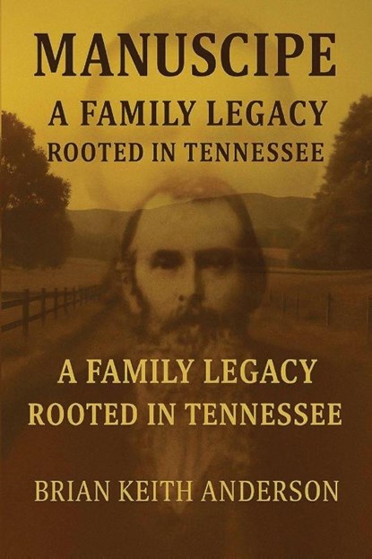 "Manscripe" Anderson Family Legacy, Brian K Anderson - Paperback - 9798999688644