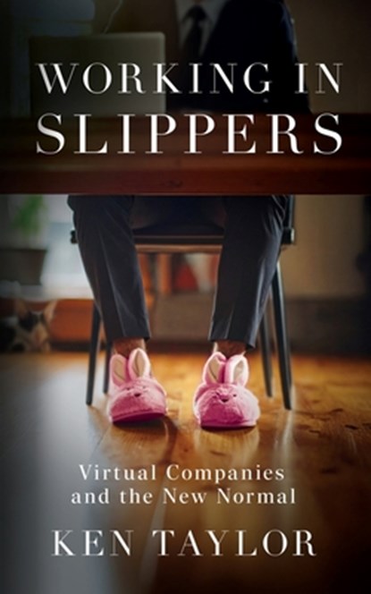 Working In Slippers, Ken Taylor - Paperback - 9798999715319