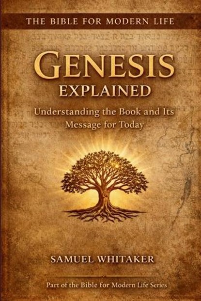 Genesis Explained, Samuel Whitaker - Paperback - 9798999718464
