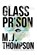 Glass Prison, Mary Jo Thompson - Gebonden - 9798999736703