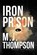 Iron Prison, Thompson - Gebonden - 9798999736710